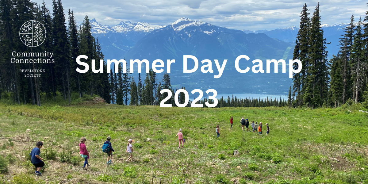 Community Connections (Revelstoke) Society Summer Day Camp 2023
