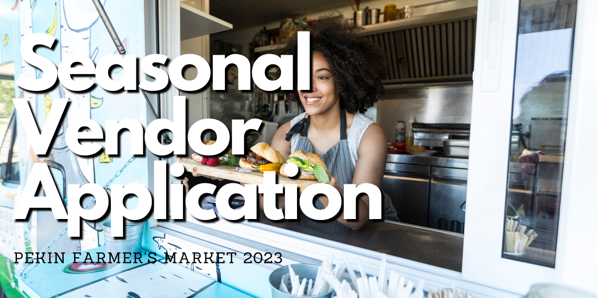 Pekin Park District Seasonal Vendor Application for Pekin Farmer's
